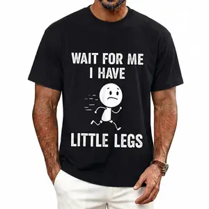 Hilarious Short Legs Jokes and Memes Featuring Wait For Me I Have a Little T Shirt