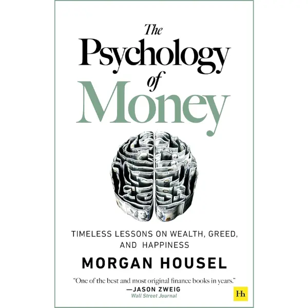 The Psychology of Money: Timeless lessons on wealth, greed, and happiness Economics Finance