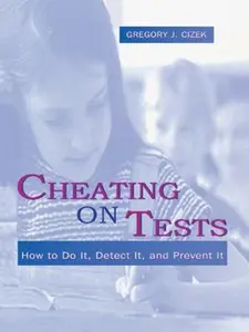 USED-Cheating on Tests: How To Do It, Detect It, and Prevent It by Cizek, Gregory J. (Paperback)