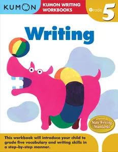 Kumon Grade 5 Writing Workbook - Complete Program for Improving Vocabulary & Creativity - State Writing Standards Aligned