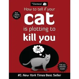 How to Tell If Your Cat Is Plotting to Kill You -- The Oatmeal, Paperback