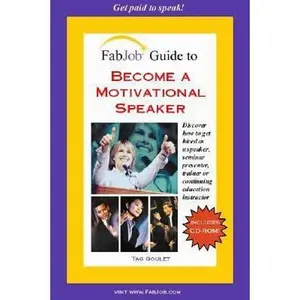 USED-FabJob Guide to Become a Motivational Speaker by Tag Goulet (Paperback)
