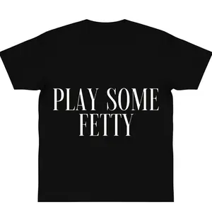 Play Some Fetty Tee Fetty graphic tees funny t shirt y2k cotton fashion Streetwear Comfort Shortsleeve Casual Top Trending Classic Gift Machine Wash Safe