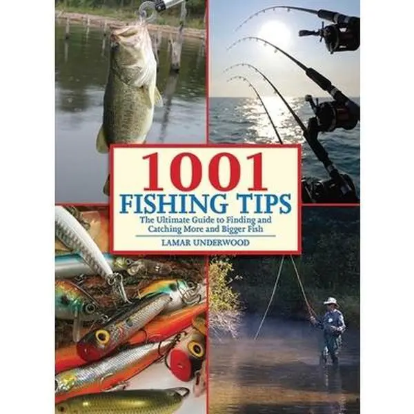 USED Book - 1001 Fishing Tips: The Ultimate Guide to Finding and Catching More and Bigger Fish by Underwood, Lamar (Paperback) - english