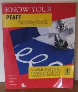USED-Know Your Pfaff Hobbylock (Creative Machine Arts Series) by Tammy Young (Paperback)