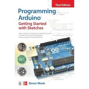 Programming Arduino: Getting Started with Sketches, Third Edition 3rd Edition