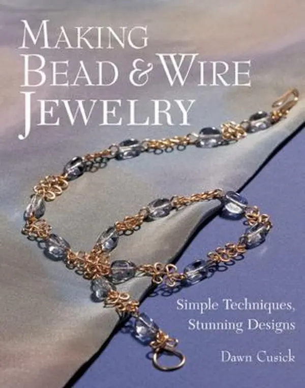 USED Book - Making Bead & Wire Jewelry: Simple Techniques, Stunning Designs by Dawn Cusick (Paperback) - english