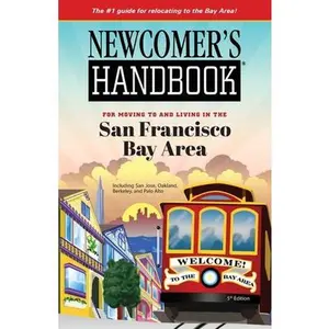 USED-Newcomer's Handbook for Moving To and Living In San Francisco Bay Area: Including San Jose, Oakland, Berkeley, and Palo Alto by First Books (Paperback)