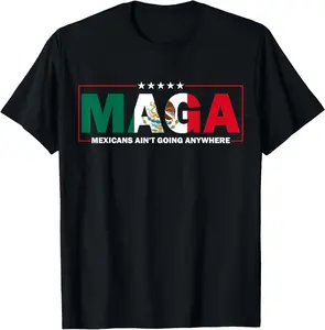 Unisex-Adults Black Small Straight Fit T-Shirt with MAGA Mexicans Ain't Going Anywhere Design Pure Cotton Graphic Tees Menswear Top: Gifts for Men & Women