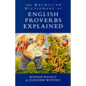 USED-The Macmillan Dictionary of English Proverbs Explained by Ronald Ridout (Paperback)
