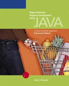 USED-Object-Oriented Program Development Using Java: A Class-Centered Approach, Enhanced Edition by Gary J. Bronson (Paperback)