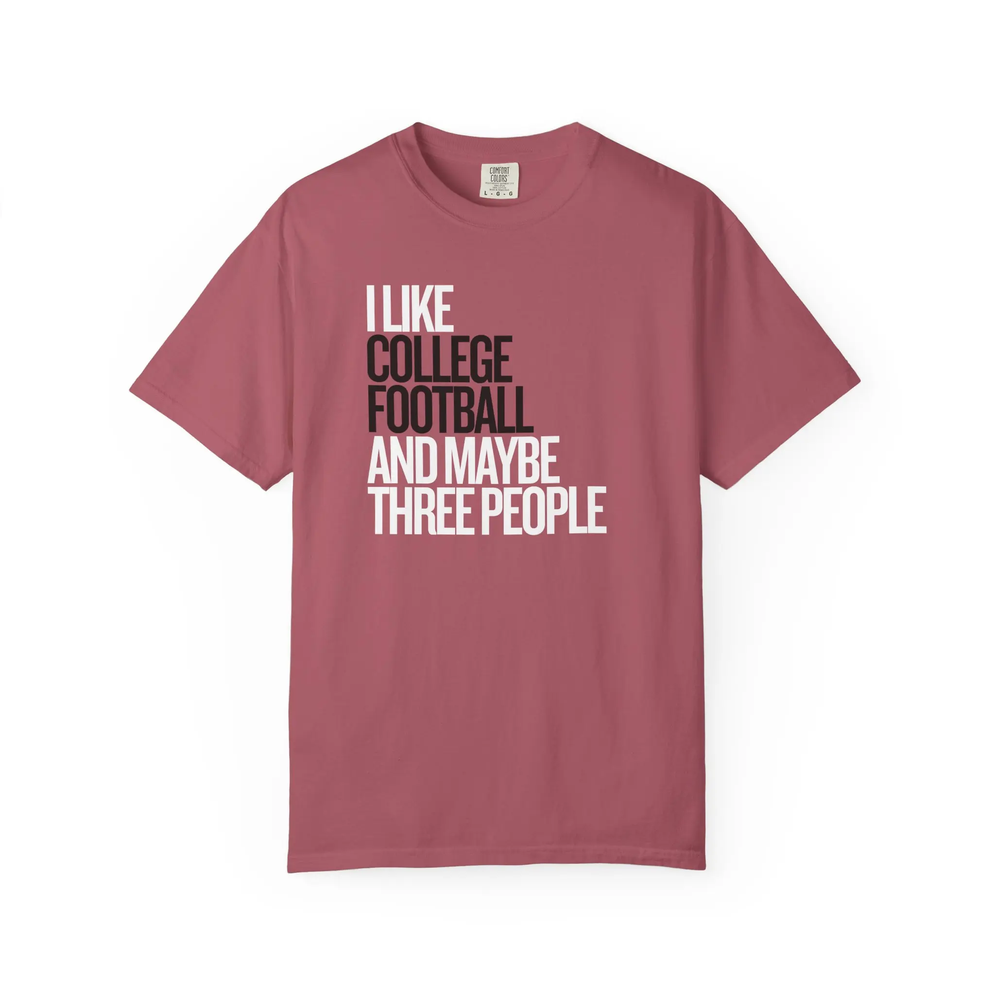 I like College Football & Maybe 3 people Unisex Garment-Dyed T-shirt