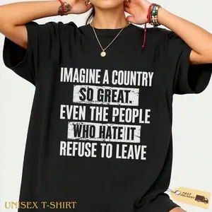 Retro Imagine A Country So Great T-Shirt, Patriotic Humor Gift, Vintage Political Statement Graphic Tee for Freedom Lovers