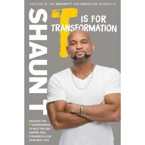 USED-T Is for Transformation: Unleash the 7 Superpowers to Help You Dig Deeper, Feel Stronger, and Live Your Best Life by T, Shaun (Hardcover)