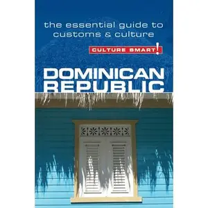 USED-Dominican Republic - Culture Smart!: The Essential Guide to Customs & Culture by Bedggood, Ginnie (Paperback)