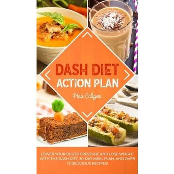 USED-Dash Diet Action Plan: Lower Your Blood Pressure and Lose Weight with the DASH Diet, 30-Day Meal Plan, and Over 75 Delicious Recipes! by Caligari, Max (Hardcover)
