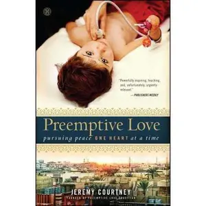 USED-Preemptive Love: Pursuing Peace One Heart at a Time by Courtney, Jeremy (Paperback)