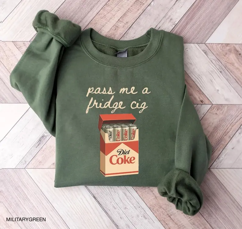 Pass me a fridge cig Sweatshirt, Diet Coke lover Sweatshirt, Coke Sweatshirt, Trendy Sweatshirt, Funny Shirt, Emotional Coke Sweatshirt