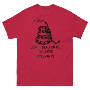 Don't Tread On Me Includes Immigrants T-Shirt
