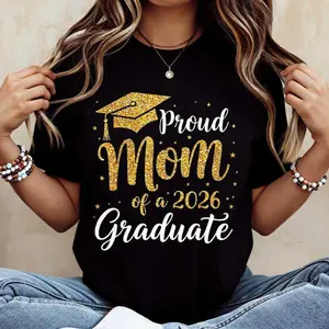 Graduation Cap Mom Of A 2026 Graduate Print Tshirt Crewneck Casual Tee For Mother Graduation Celebration Top Womenswear