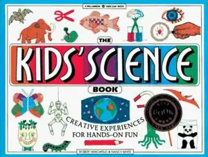 USED-The Kids' Science Book: Creative Experiences for Hands-On Fun (Williamson Kids Can! Series) by Robert Hirschfeld (Paperback)