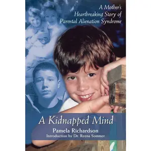 USED-A Kidnapped Mind: A Mother's Heartbreaking Memoir of Parental Alienation by Richardson, Pamela (Paperback)