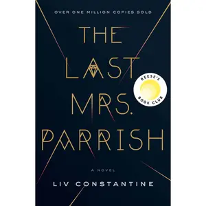 The Last Mrs. Parrish: A Novel by Liv Constantine [Hardback Book]