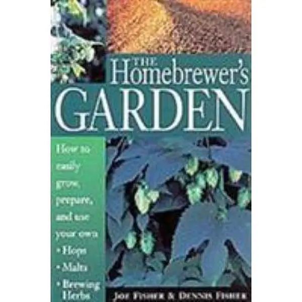 USED Book - The Homebrewer's Garden: How to Easily Grow, Prepare, and Use Your Own Hops, Malts, Brewing Herbs by Dennis Fisher (Paperback) - english