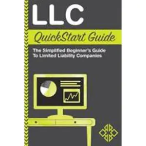 USED-LLC QuickStart Guide: The Simplified Beginner's Guide to Limited Liability Companies by Business, Clydebank (Paperback)