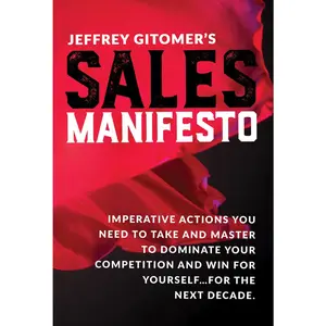 USED-Jeffrey Gitomer's Sales Manifesto: Imperative Actions You Need to Take and Master to Dominate Your Competition and Win for Yourself...for the Next Dec by Gitomer, Jeffrey (Hardcover)