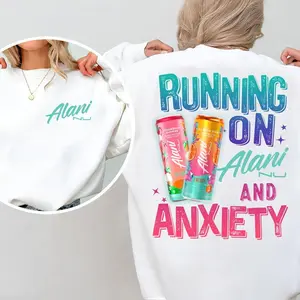 (Sale Off Up To 50%)  Running On Alani And Anxiety T-Shirt - Sweatshirt - Hoodie, Alani Nu Shirt, Mothers Day Gift, Graphic Round Neck Tee, Daily Casual Cotton Womenswear