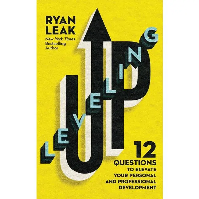 Leveling Up: 12 Questions to Elevate Your Personal and Professional Development by Ryan Leak (Paperback)
