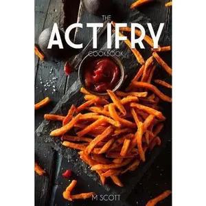 USED-The Actifry Cookbook by Scott, M. (Paperback)