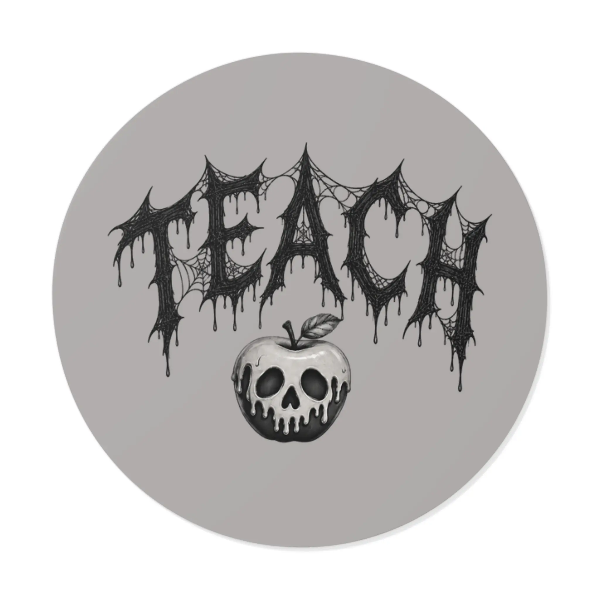 Teach gothic webbing text with poisoned apple sticker | Round vinyl sticker