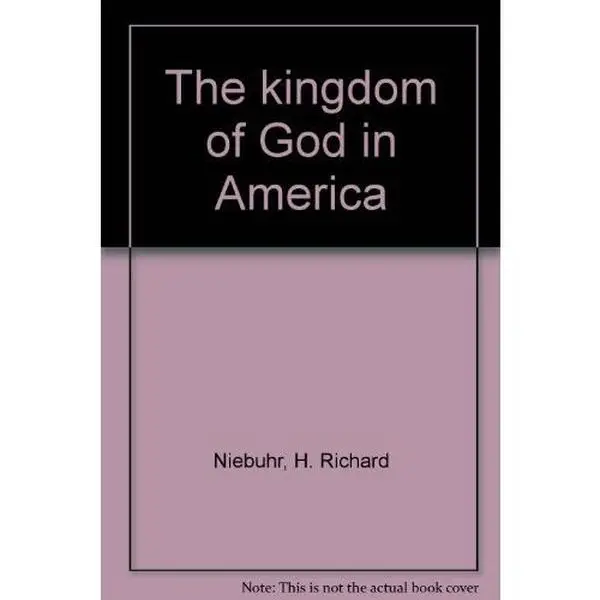 USED-The Kingdom of God in America by H. Richard Niebuhr (Hardcover)