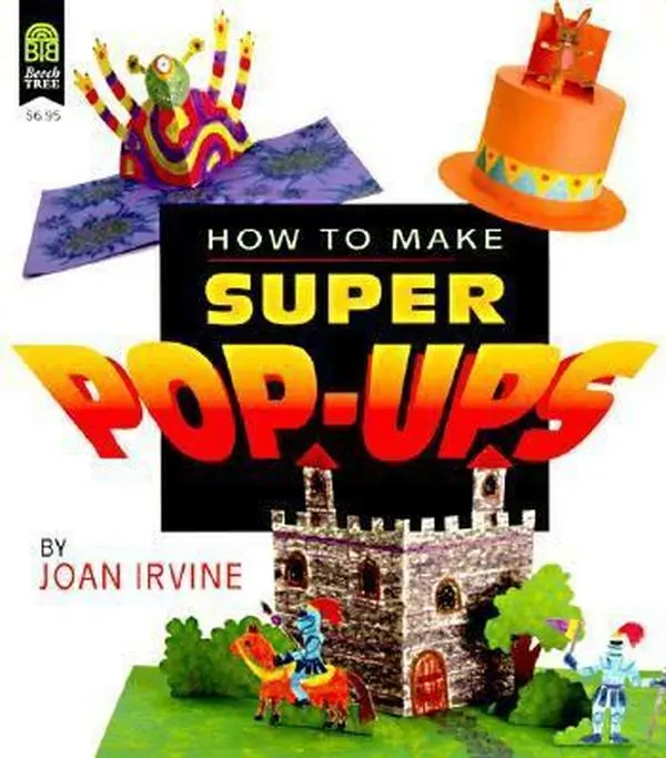 Used Book - How to Make Super Pop-Ups by Joan Irvine (Paperback, English) - Paper Crafting Guide for Projects, Birthday Gift Ideas Including Albatross, Dragon Designs, Party Props