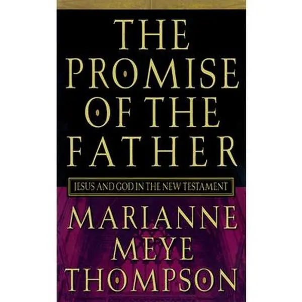 USED Book - The Promise of the Father: Jesus and God in the New Testament by Thompson, Marianne Meye (Paperback) - english