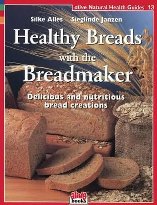 USED Book - Healthy Breads with a Breadmaker by Alles, Silke (Paperback) - english