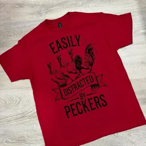 Easily Distracted By Peckers Chicken Shirt
