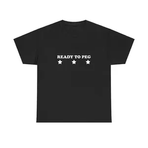 100% Cotton Ready To Peg Unisex Tee Y2K Sassy Sarcastic Edgy Iconic Ironic Cute Top Gift Funny Meme Phrase Chaotic Unhinged Viral Shirt