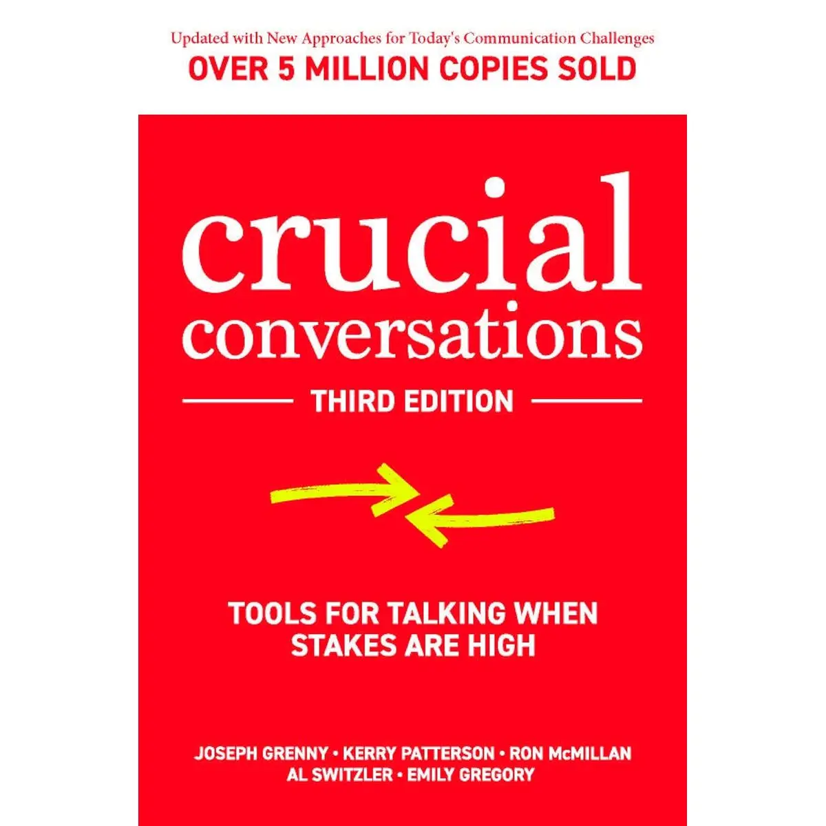 Crucial Conversations: Tools for Talking When Stakes are High, Third Edition Paperback – September 30, 2021