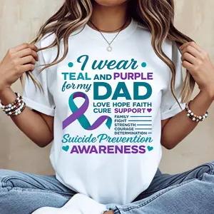 I Wear Teal And Purple For My Dad Love Hope Faith Cure Support Suicide Prevention Awareness Ribbon Print T Shirt White Casual Loose Fit Top For Everyday Wear And Sports Activities