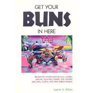 USED-Get Your Buns in Here by Laurel A. Wicks (Paperback)