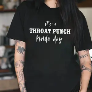 IT'S A THROAT PUNCH KINDA DAY Print Women's Shirt