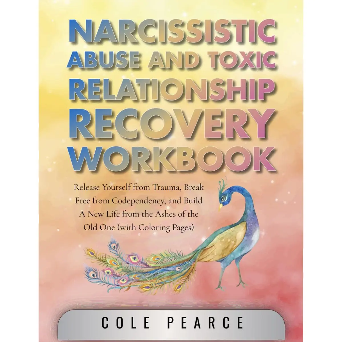 Narcissistic Abuse and Toxic Relationship Recovery Workbook: Release Yourself from Trauma, Break Free from Codependency, and Build A New Life from the Ashes of the Old One Paperback – May 9, 2024