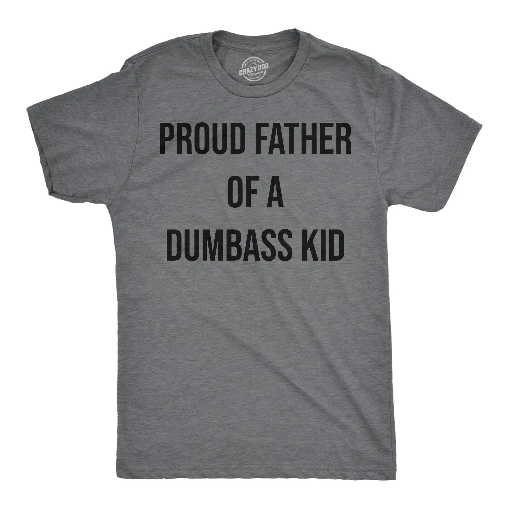 Mens Funny T Shirts Proud Father Of A Dumbass Kid Sarcastic Dad Tee for Men Mens Funny T Shirts Cool Vintage Fashion T-Shirt Gift Dad Dark Grey
