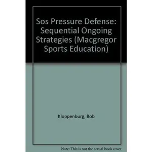 USED-Sos Pressure Defense: Sequential Ongoing Strategies (Macgregor Sports Education) by Bob Kloppenburg (Paperback)