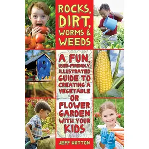 Illustrated Kids' Gardening Tutorial Book - User-Friendly, Fun Agriculture Guide for Growing Tomatoes, Vegetables, Flowers with Rocks, Dirt, Worms and Weeds, Tomato