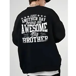 Just Another Day Being An Awesome Big Brother Hoodie Back Print, Men's Tshirt, Gift For Brother, Pround Bro Tshirt, Christmas Ideas, Unisex Regular Fit Crewneck Tee, long sleeve pullover Classic Streetwear