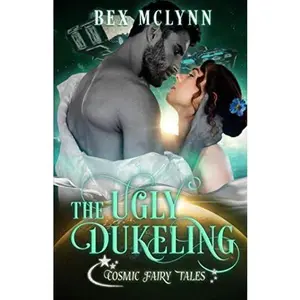 USED-The Ugly Dukeling: Cosmic Fairy Tales by Bex McLynn (Paperback)